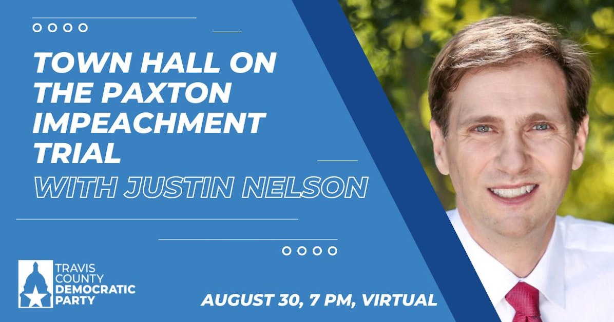 Town Hall on the Paxton Impeachment Trial with Justin Nelson · Travis